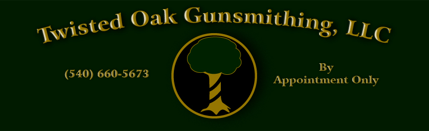Twisted Oak Gunsmithing, Front Royal, Virginia